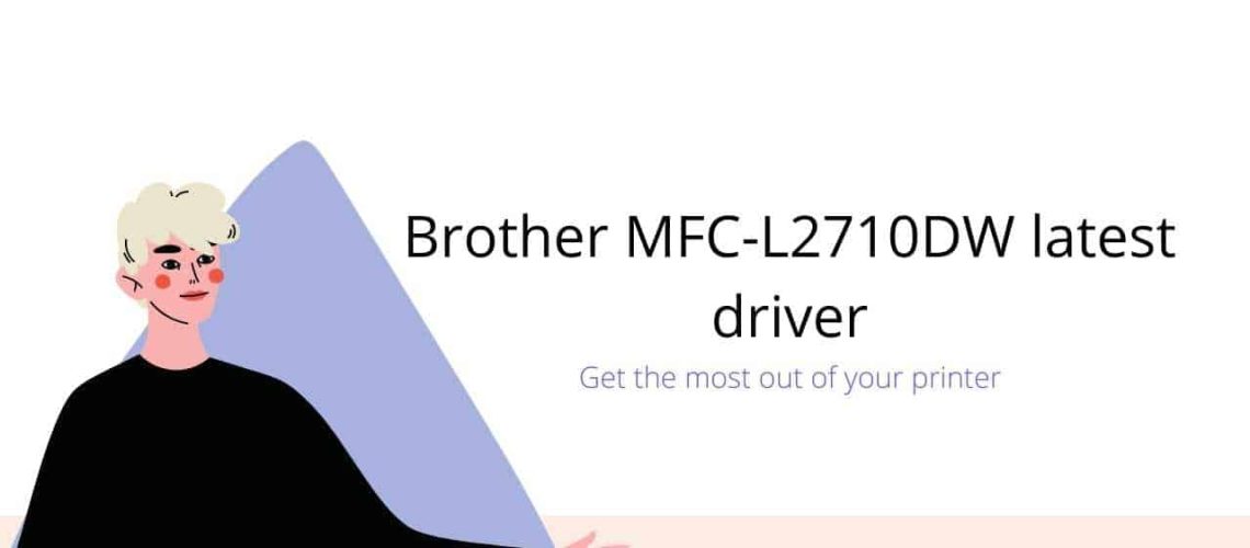 Brother MFC-L2710DW latest driver