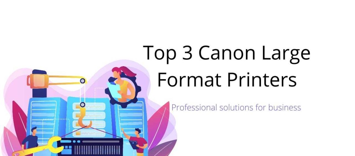 Top-3-Canon-Large-Format-Printers-The-professional-level-solution-1